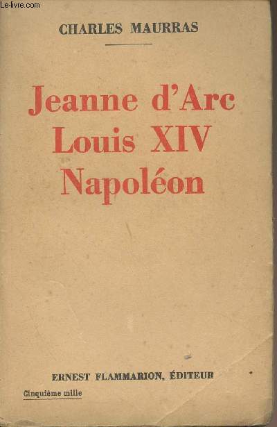 Jeanne d'Arc, Louis XIV, Napolon