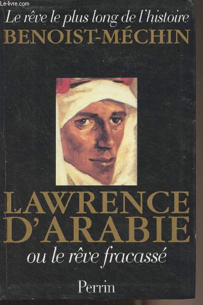 Lawrence d'Arabie ou le rve fracass (1888-1935) - 