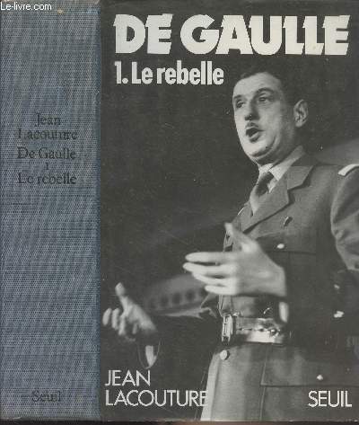 De Gaulle - Tome 1 : Le rebelle