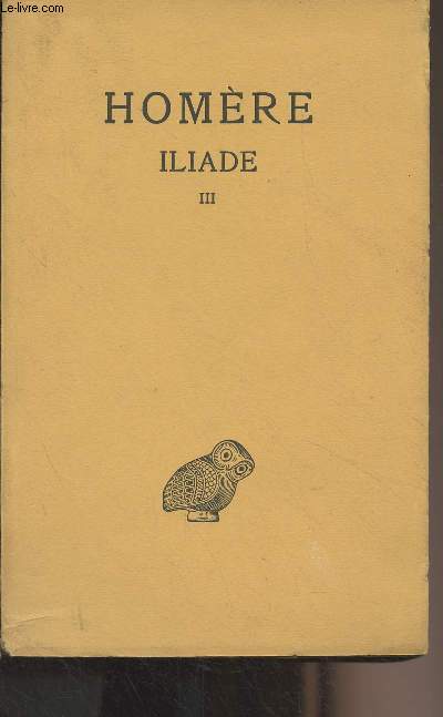 Iliade - Tome III (Chants XIII-XVIII) - Collection des universits de France