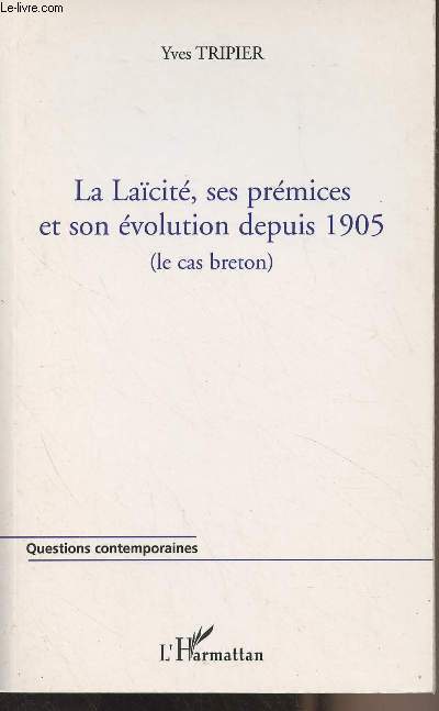 La Lacit, ses prmices et son volution depuis 1905 (le cas breton) - 