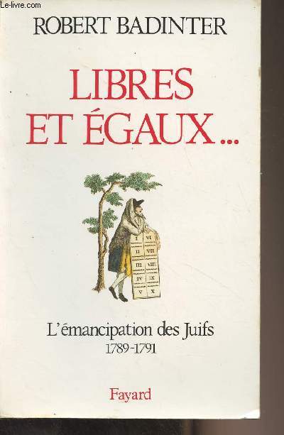 Libres et gaux... L'mancipation des juifs (1789-1791)