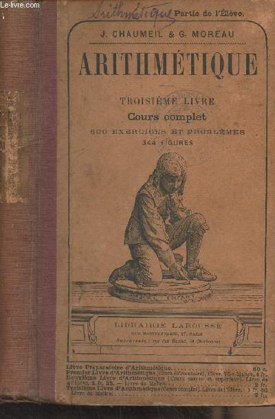 Arithmtique - Troisime livre - Cours complet, 600 exercices et problmes, 344 figures - Partie de l'lve (2e dition)