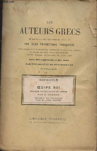 Les auteurs grecs expliqus d'aprs une mthode nouvelle par deux traductions franaises : Sophocle, Oedipe roi, expliqu littralement et annot par E. Sommer