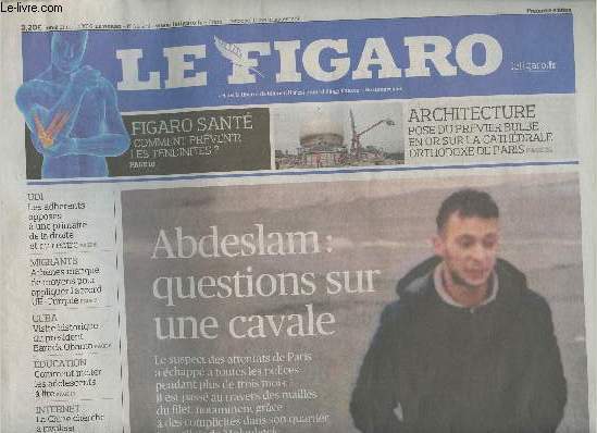 Le Figaro n22273 - Lundi 21 mars 2016 - Abdeslam : questions sur une cavale - Architecture : pose du premier bulbe en or sur la cathdrale orthodoxe de Paris - Comment prvenir les tendinites ? - UDI : Les adhrents opposs  une primaire de la droite e