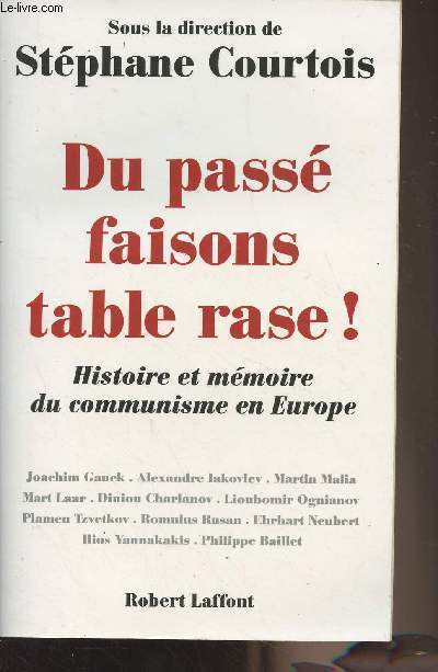 Du pass faisons table rase ! Histoire et mmoire du communisme en Europe