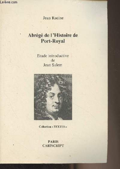 Abrégé de l'histoire de Port-Royal - Etude introductive de Jean Salem - Collection 