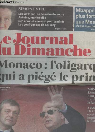 Le Journal du Dimanche - n3729 Dimanche 1er juillet 2018 - Monaco : l'oligarque qui a pig le prince - Rvlations : l'enqute d'un juge fait tremble le Rocher - Documents : Des notes secrtes impliquent le Palais - Simone Veil : Le Panthon, sa derni