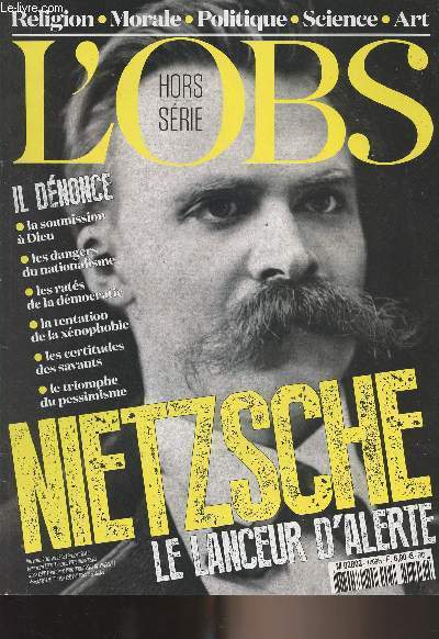 L'Obs Hors-srie n93 Sept.Oct. 2016 - Nietzsche le lanceur d'alerte - Il dnonce : la soumission  Dieu, les dangers du nationalisme, les rats de la dmocratie, la tentation de la xnophobie, les certitudes des savants, le triomphe du pessimisme - Un ho