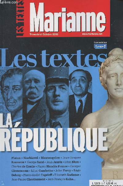 Marianne, Les textes - Octobre 2015 - La Rpublique - La Res Publica : Platon : Est-il plus grand bien que ce qui unit ? - Cicron : La chose publique est la chose du peuple - Machiavel : Pour une rpublique aristocratique - Montesquie : l'amour de la ver