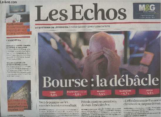 Les Echos, le quotidien de l'conomie - 107e anne n22008 - Mardi 25 aot 2015 - Bourse : la dbcle - Vent de panique sur les marchs boursiers mondiaux - Ptrole, matires premires, devises : l'onde de choc - 