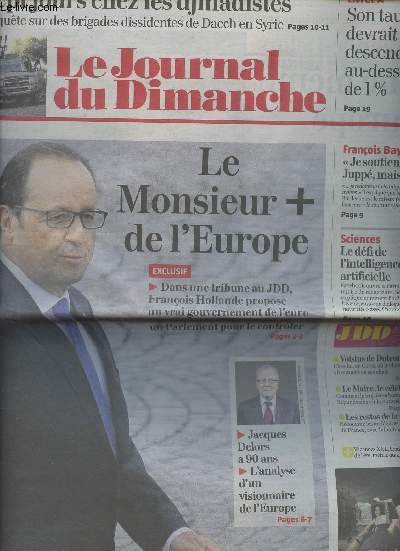 Le Journal du Dimanche - n3575 19 juillet 2015 - Le monsieur + de l'Europe - Dans une tribune au JDD, Franois Hollande propose un vrai gouvernement de l'euro avec un budget spcifique et un Parlement pour le contrler - Jacques Delors a 90 ans - L'analy