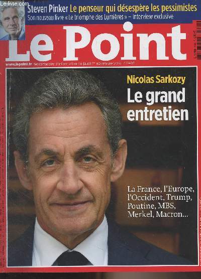 Le Point n2087 du jeudi 1er nov. 2018 - Nicolas Sarkozy, le grand entretien (La France, l'Europe, l'Occident, Trump, Poutine, MBS, Merkel, Macron..) - Steven Pinker, le penseur qui dsespre les pessimistes - Emmanuel Macron n'a rien a craindre d'Edouard