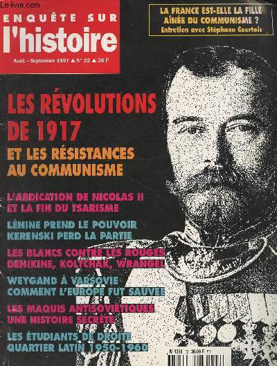 Enqute sur l'histoire n22 Aot sept. 1997 - Les rvolutions de 1917 et les rsistances au communisme - L'abdication de Nicolas II et la fin du tsarisme - Lnine prend le pouvoir Kerenski perd la partie - Les blancs contre les rouges Denikine, Koltchak,