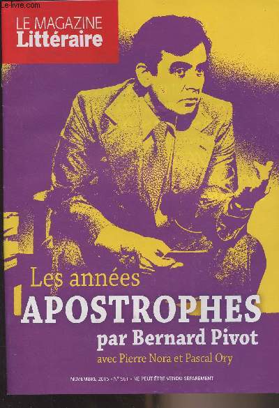 Le Magazine Littraire n561 - Nov. 2015 Supplment - Les annes Apostrophes par Bernard Pivot, avec Pierre Nora et Pascal Ory