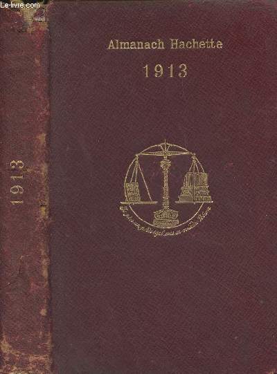 Almanach Hachette, petite encyclopdie populaire de la vie pratique - 1913