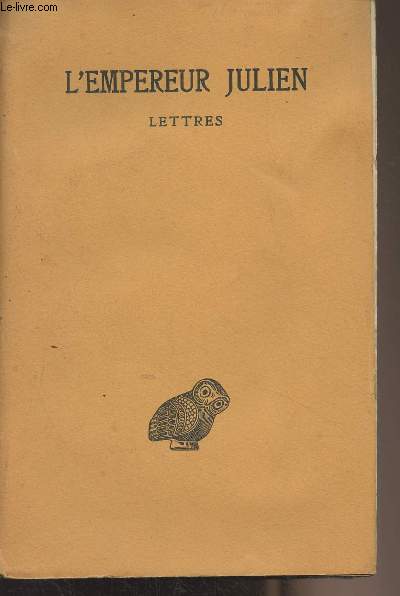 L'empereur Julien, oeuvres compltes - Tome I - 2e partie : Lettres et fragments - 