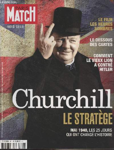 Paris Match, Hors Srie - Dc. 2017 - Churchill, le stratge - Interview de Franois Kersaudy - 7 pisode qui ont marqu sa vie - Une vie d'artiste - Les bons mots du 