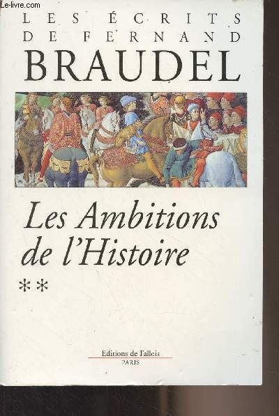 Les écrits de Fernand Braudel - Tome 2 - Les ambitions de l'histoire