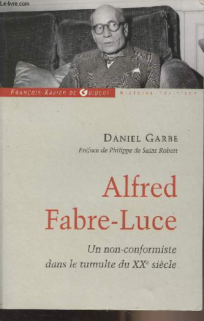 Alfred Fabre-Luce, un non-conformiste dans le tumulte du XXe sicle - 