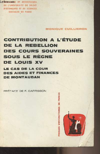 Contribution  l'tude de la rebellion des cours souveraines sous le rgne de Louis XV - Le cas de la cour des aides et finances de Montauban - 