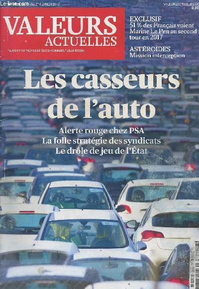 Valeurs actuelles n3978 du 21 au 27 fvrier 2013 - Les casseurs de l'auto (Alerte rouge chez PSA, la folle stratgie des syndicats, le drle de jeu de l'Etat) - Exclu : 51% des franais voient Marine Le Pen au second tour en 2017 - Astrodes : Mission i