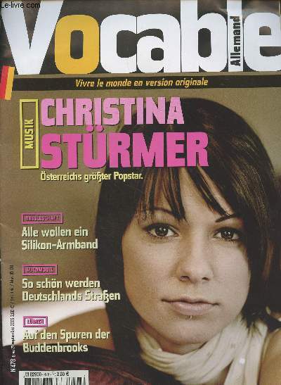 Vocable, allemand n478 - Du 8 au 21 septembre 2005 - Musik : Christina Strmer, sterreichs grfzter Popstar - Gesellschaft : Alle wollen ein Silikon-Armband - Automobil : So schn werden Deutschlands Strafzen- Lbeck : Aus den Spuren der Buddenbrooks -
