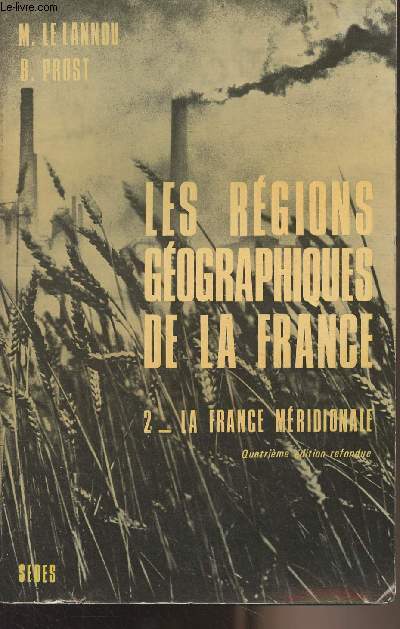Les rgions gographiques de la France - 2. La France Mridionale - 4e dition