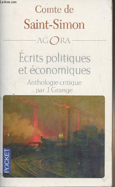 Ecrits politiques et conomiques - Anthologie critique par J. Grange - 