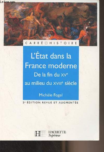 L'Etat dans la France moderne, de la fin du XVe au milieu du XVIIIe sicle - 