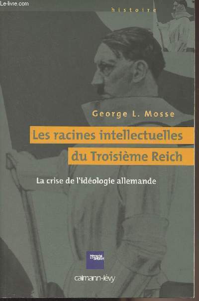 Les racines intellectuelles du Troisime Reich - La crise de l'idologie allemande - 