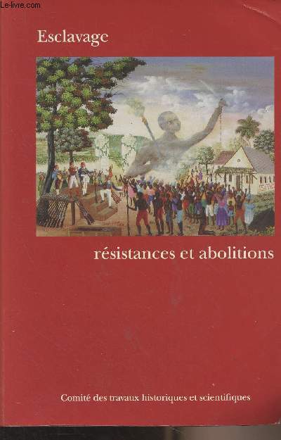 Esclavage, résistances et abolitions - Comité des travaux historiques et scientifiques