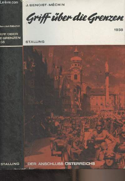 Griff ber die Grenzen - 1938 - Der Anschluss sterreichs und seine Vorgeschichte - 