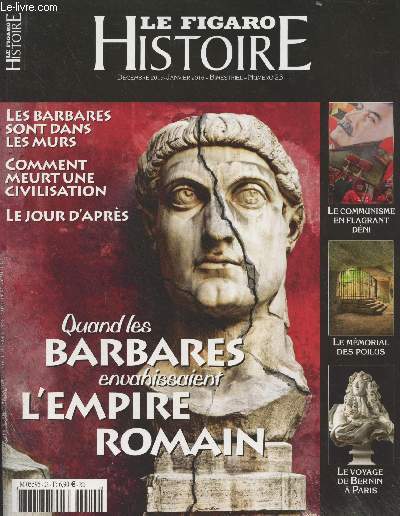 Le Figaro, Histoire - Dc. 2015 Janv. 2016 n23 : Quand les barbares envahissaient l'Empire romain - Les barbares sont dans les murs - Comment meurt une civilisation - Le jour d'aprs - Le communisme en flagrant dni - Le mmorial des poilus - Le voyage