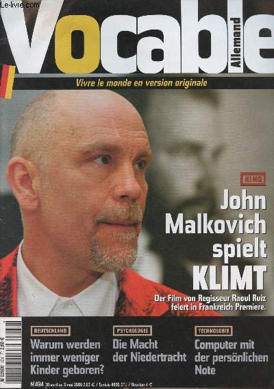 Vocable, allemand n494 - Du 20 avril au 3 mai 2006 - John Malkovich spielt klimt, der film von regisseur Raoul Ruiz feiert in Frankreich Premiere - Deutschland : Warum werden immer weniger Kinder geboren ? - Psychologie : die macht der niedertracht - Te