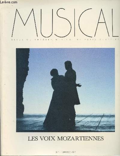 Musical, revue du thtre musical de Paris-Chtelet n1 - Fv. 1987 - Les voix mozartiennes - Le triomphe de l'amour par Clment Rosset - Essai de typologie vocale par Sylvie Hauel - Une voix humaine, interview de Mme Sena Jurinac - Mozart et ses chanteu