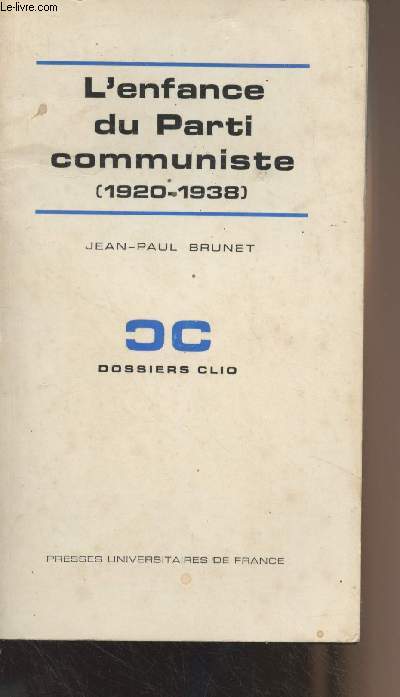 L'enfance du Parti communiste (1920-1938) - 