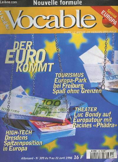 Vocable, allemand n309 - Du 9 au 22 avril 1998 - Der euro kommt - Tourismus, Europa-park bei Freiburg Spass ohne Grenzen - Theater, Luc Bondy auf Europatour mit Racines 