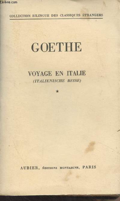 Voyage en Italie (Italienische reise) Tome 1 - Collection Bilingue des classiques trangers