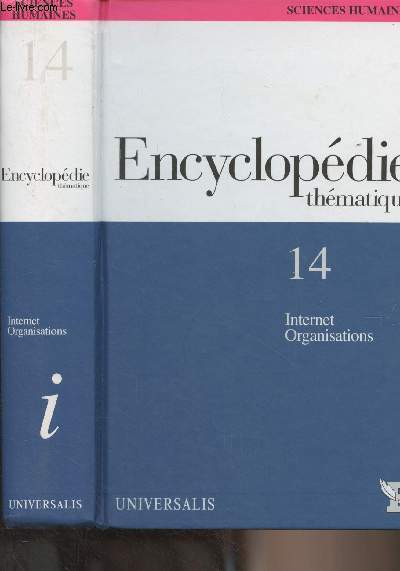 Encyclopdie thmatique T.14 - Internet - Organisations - Sciences humaines, vol.4