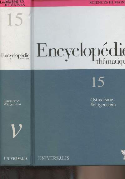 Encyclopdie thmatique T.15 - Ostracisme - Wittgenstein - Sciences humaines, vol.5