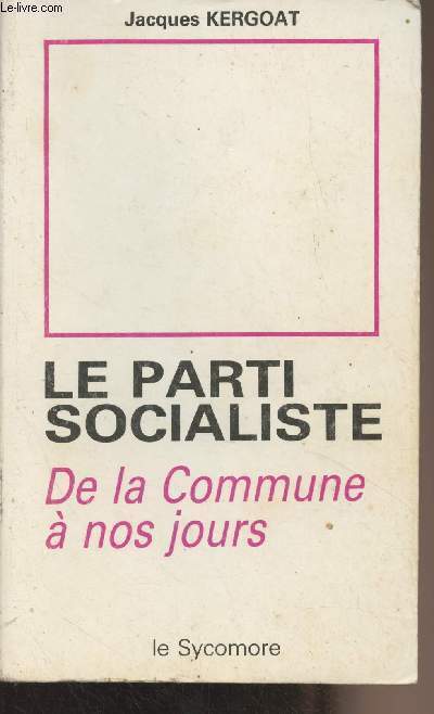 Le parti socialiste, de la Commune  nos jours