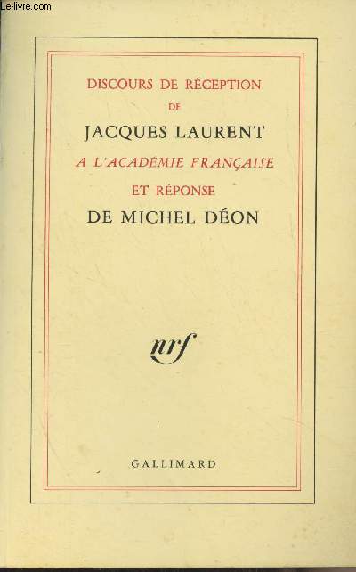 Discours de rception de Jacques Laurent  l'Acadmie franaise et rponse de Michel Don