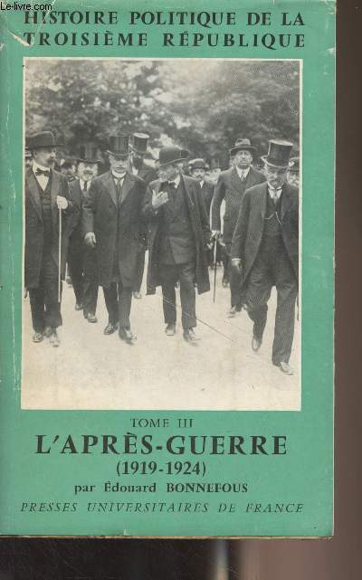 Histoire politique de la Troisime Rpublique - T3 : L'aprs-guerre (1919-1924)