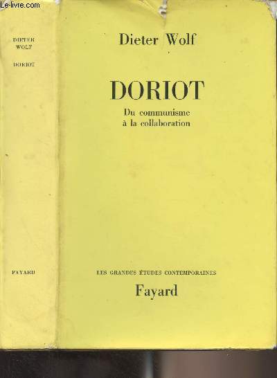Doriot, du communisme  la collaboration - 