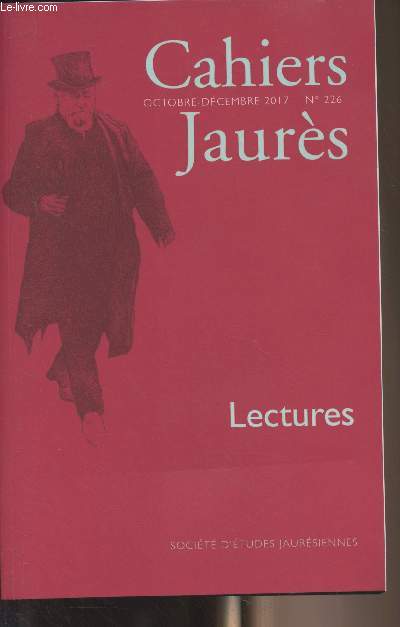 Cahiers Jaurs - Oct. dc. 2017 - n226 - En lisant, en crivant, en se promenant...avec les Cahiers, par Vincent Duclert - Jaurs, Dreyfus, Madeleine Rebrioux et quelques autres - Histoire du socialisme, histoire des socialistes - Temporalits  l'expr
