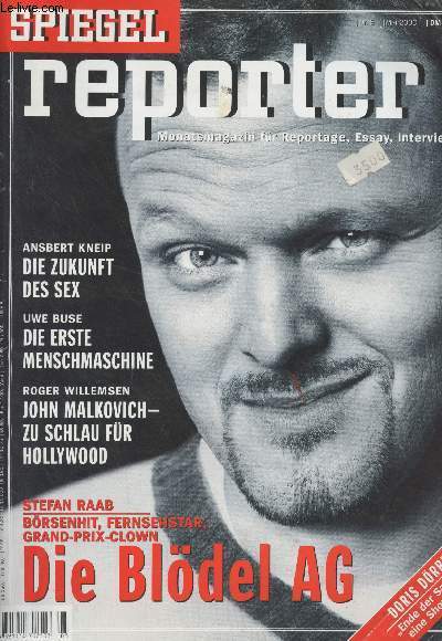 Spiegel reporter, Nr.6 - Mai 2000 - Ansbert kneip, die zukunft des sex - Uwe buse, die erste menschmaschine - Roger Willemsen, John Malkovich - zu schlau fr Hollywood - Stefan Raab, Brsenhit, Fernsehstar, Grand-prix-clown, Die Bldel AG - Der Strand von