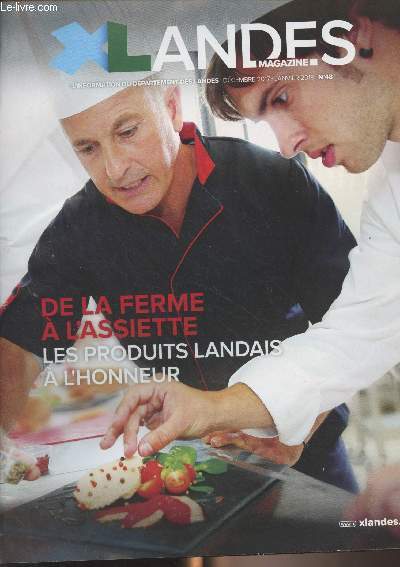 XLandes Magazine - Dcembre 2017 - Janvier 2018 - N48 - De la ferme  l'assiette, les produits landais  l'honneur - Les Landes mobilises pour dfendre le logement social - Protection de l'enfance : un marqueur fort du Dpartement - De l'utilit contrat