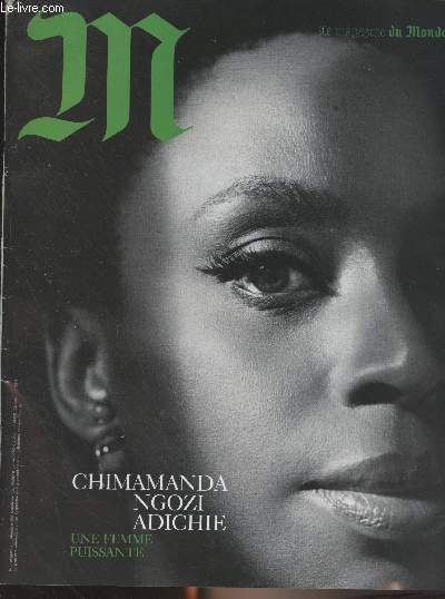 M, Le Magazine du Monde - n358, Samedi 28 juillet 2018. Supplment au Monde n22874 - Chimamanda Ngozi Adichie, une femme puissante - Pour Tom Cruise, l'arme de l'air sort le grand jeu - Le long combat des vendeuses du Kerala pour gagner le droit de s'a