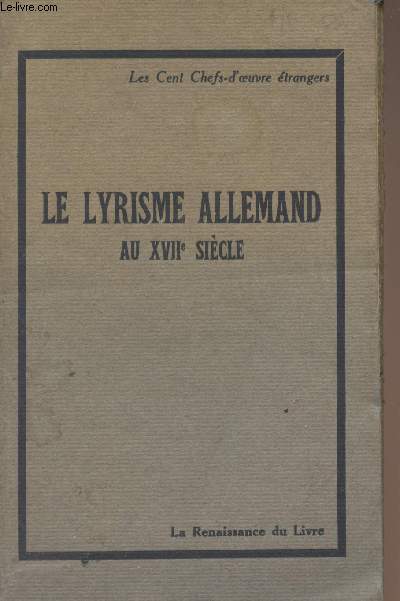 Le lyrisme allemand au XVIIe sicle - Etude liminaire, prsentation et traduction par A. Moret - 